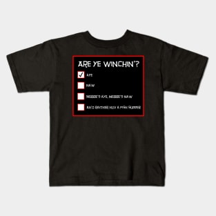 Are Ye Winchin? Aye. Scottish Questionnaire Kids T-Shirt